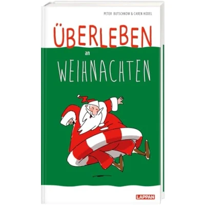 Abbildung von Überleben an Weihnachten Humorvolle Texte und Cartoons zum Fest: Lustiger Ratgeber für alle, die zur Weihnachtszeit bei der Familie sind mit satirischen