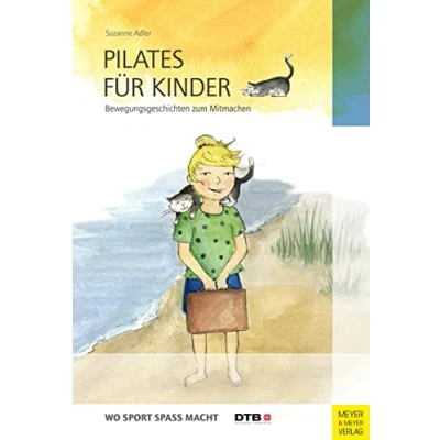 Abbildung von Pilates für Kinder: Bewegungsgeschichten zum Mitmachen (Wo Sport Spaß macht)