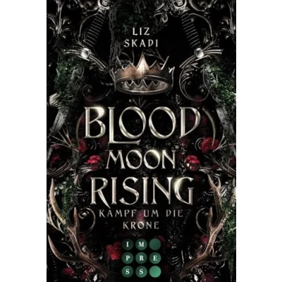Abbildung von Blood Moon Rising. Kampf um die Krone (Blood Rising 1): Epische Enemies to Lovers Fantasy Romance zwischen einer starken Rebellin und einem Prinzen, den sie töten soll