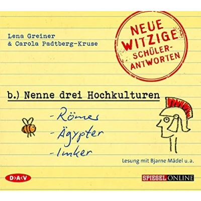 Abbildung von »Nenne drei Hochkulturen: Römer, Ägypter, Imker«. Neue witzige Schülerantworten und Lehrergeschichten: Lesung mit Bjarne Mädel u.a. (1 CD)
