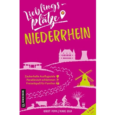 Abbildung von Lieblingsplätze Niederrhein: Aktual. Neuausgabe 2022 (Lieblingsplätze im GMEINER Verlag)