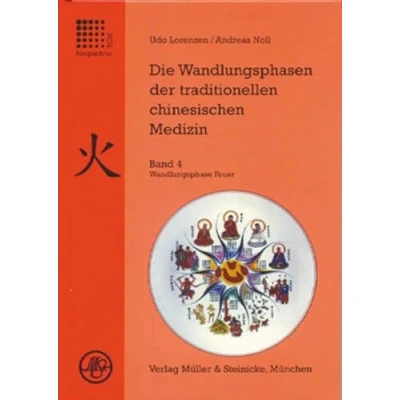 Abbildung von Die Wandlungsphasen der traditionellen chinesischen Medizin, 5 Bde., Bd.4, Wandlungsphase Feuer