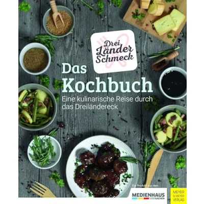 Abbildung von Dreiländerschmeck das Kochbuch: Eine kulinarische Reise durch Dreiländereck