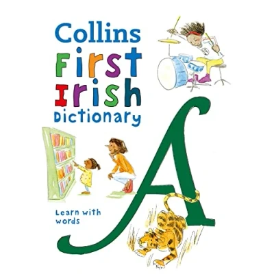 Abbildung von First Irish Dictionary: 500 words for ages 5+ (Collins Dictionaries)