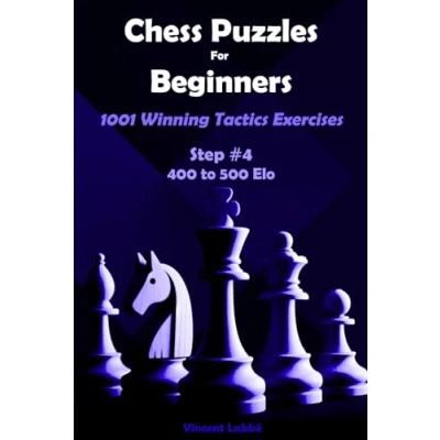 Abbildung von Chess Puzzles For Beginners 1001 Winning Tactics Excercises Step #4 400 to 500 Elo (Chess Puzzles: From Beginner Master, Band 7)
