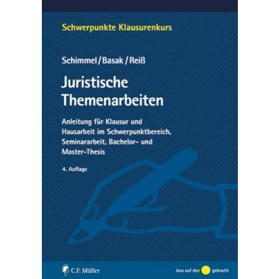 Abbildung von Juristische Themenarbeiten: Anleitung für Klausur und Hausarbeit im Schwerpunktbereich, Seminararbeit, Bachelor Master Thesis (Schwerpunkte Klausurenkurs)