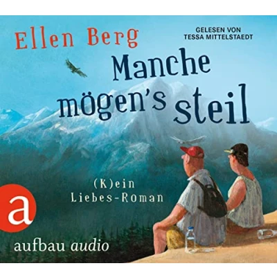 Abbildung von Manche mögen&#039;s steil: (K)ein Liebes Roman. Gelesen von Tessa Mittelstaedt
