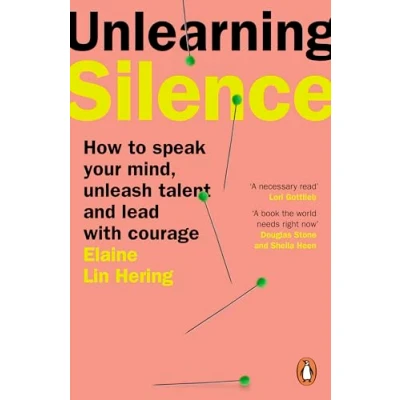 Abbildung von Unlearning Silence: How to speak your mind, unleash talent and lead with courage