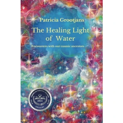 Abbildung von The Healing Light of Water: Encounters with our cosmic ancestors