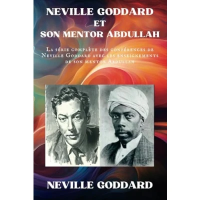 Abbildung von Neville Goddard et Son Mentor Abdullah: La série complète des Conférences de avec les Enseignements Abdullah (Neville Ses Conférences)