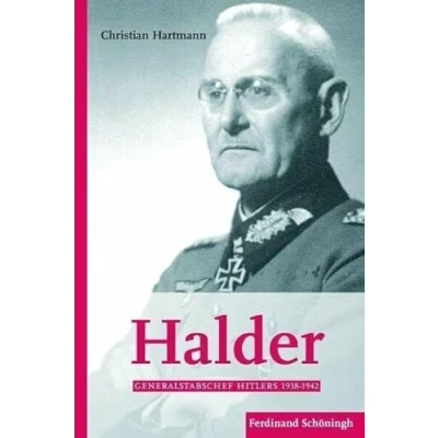 Abbildung von Halder: Generalstabschef Hitlers 1938 1942: 2. Auflage (Sammlung Schöningh zur Geschichte und Gegenwart)