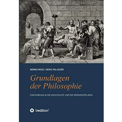 Abbildung von Grundlagen der Philosophie: Einführung in die Geschichte und Kerndisziplinen