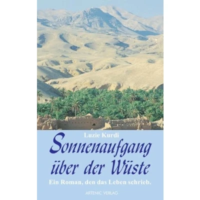 Abbildung von Sonnenaufgang über der Wüste. Ein Roman, den das Leben schrieb (Book on Demand)