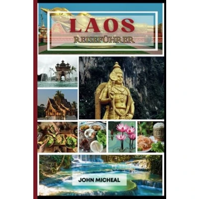 Abbildung von REISEFÜHRER FÜR LAOS 2025: Entdecken Sie Vientiane, Luang Prabang und die Ebene der Tonkrüge