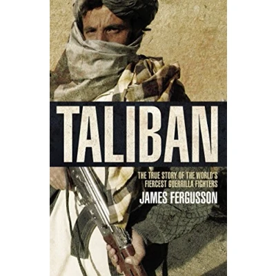 Abbildung von Taliban: the history of world’s most feared fighting force