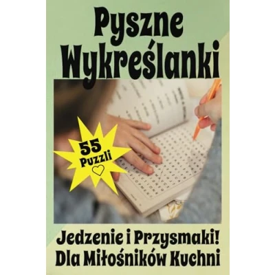 Abbildung von Pyszne Wykreślanki: Wciągająca zabawa na każdą porę ćwicz umysł i poznaj świat smakowitych słów!: ... umysl slów!
