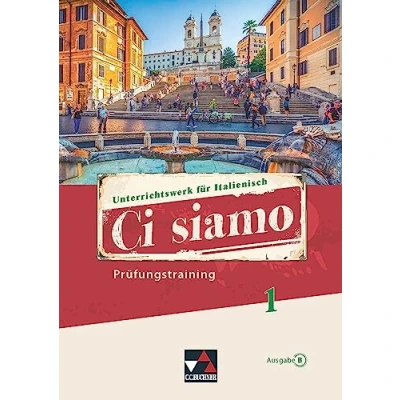 Abbildung von Ci siamo B / Prüfungstraining 1: Unterrichtswerk für Italienisch (Ci B: Italienisch)