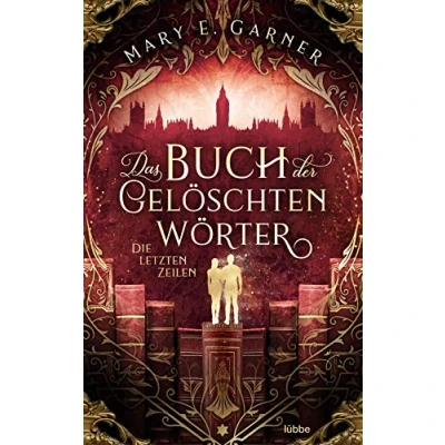 Abbildung von Das Buch der gelöschten Wörter Die letzten Zeilen: Roman (Die Chronik Bücherwelt Reihe, Band 3)