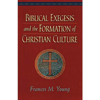 Abbildung von Biblical Exegesis and the Formation of Christian Culture