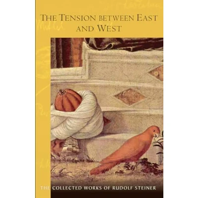 Abbildung von The Tension Between East and West: (Cw 83) (Collected Works of Rudolf Steiner, Band