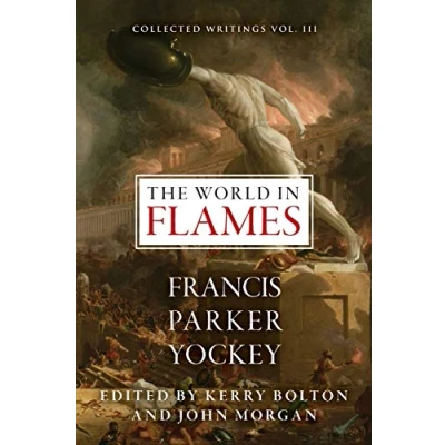 Abbildung von The World in Flames: Shorter Writings of Francis Parker Yockey