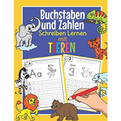 Abbildung von Buchstaben und Zahlen Schreiben Lernen mit Tieren: Perfekt für kleine Tier Fans Alphabet Übungsheft Kindergarten, Vorschule 1. Klasse