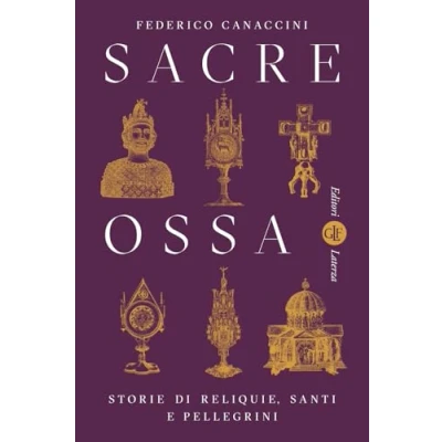 Abbildung von Sacre ossa. Storie di reliquie, santi e pellegrini (I Robinson. Letture)