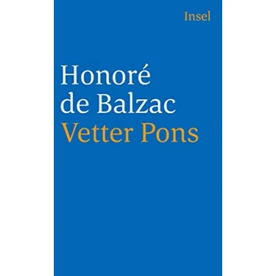 Abbildung von Die menschliche Komödie. großen Romane und Erzählungen: Vetter Pons. Roman (insel taschenbuch)