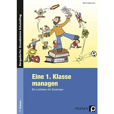 Abbildung von Eine 1. Klasse managen: Ein Leitfaden für Einsteiger (Bergedorfer Grundsteine Schulalltag Grundschule)