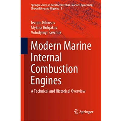 Abbildung von Modern Marine Internal Combustion Engines: A Technical and Historical Overview (Springer Series on Naval Architecture, Engineering, Shipbuilding Shipping, 8, Band 8)