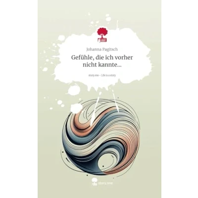Abbildung von Gefühle, die ich vorher nicht kannte.... Life is a Story story.one