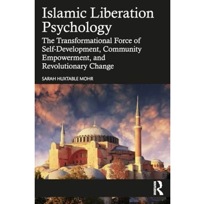 Abbildung von Islamic Liberation Psychology: The Transformational Force of Self development, Community Empowerment, and Revolutionary Change