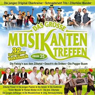 Abbildung von Das Grosse Musikantentreffen; Folge 35; Jungen Oberkrainer; Schneiderwirt Trio; Zillertaler Mander; Fetzigen aus dem Zillertal; Oeschs die Dritten; Pagger Buam; Pseirer; Ilztaler; Mooskirchner; Zellberger; Florian Binder; Tiroler