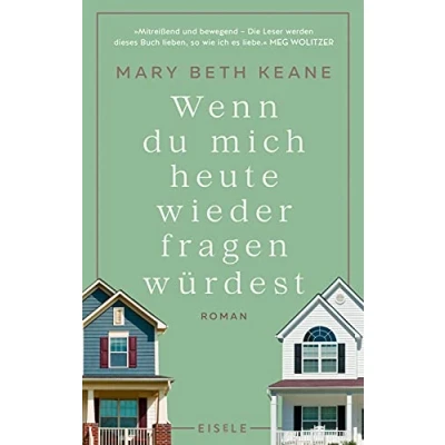 Abbildung von Wenn du mich heute wieder fragen würdest: Roman Ein amerikanischer Familienroman über Freundschaft, Liebe und die Höhen Tiefen einer Ehe