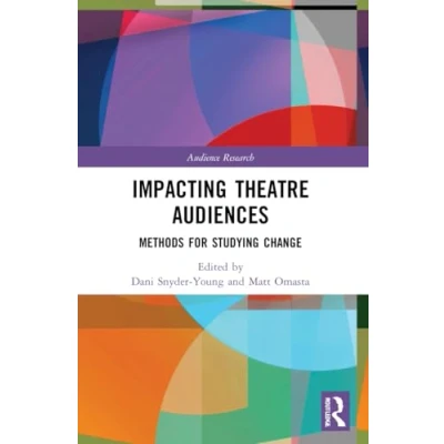 Abbildung von Impacting Theatre Audiences: Methods for Studying Change (Audience Research)