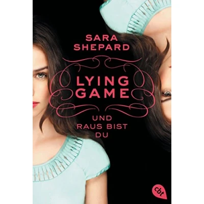 Abbildung von Lying Game Und raus bist du (Die Reihe, Band 1)