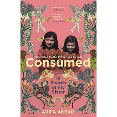 Abbildung von Consumed: In Search of my Sister SHORTLISTED FOR THE COSTA BIOGRAPHY AWARD 2021