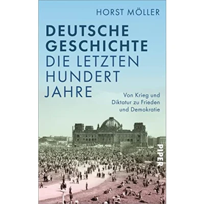 Abbildung von Deutsche Geschichte die letzten hundert Jahre: Von Krieg und Diktatur zu Frieden Demokratie