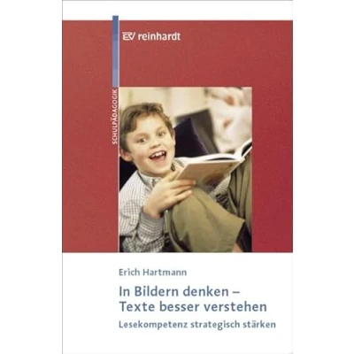 Abbildung von In Bildern denken Texte besser verstehen: Lesekompetenz strategisch stärken