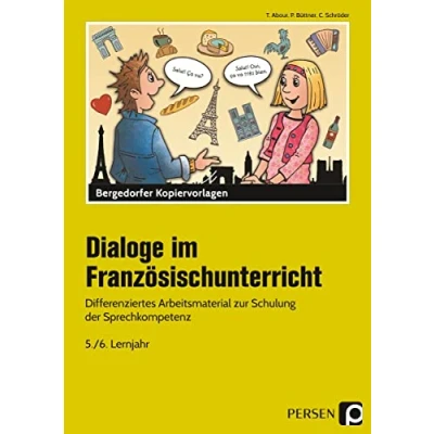 Abbildung von Dialoge im Französischunterricht 5./6. Lernjahr: Differenziertes Arbeitsmaterial zur Schulung der Sprechkompetenz (9. und 10. Klasse)