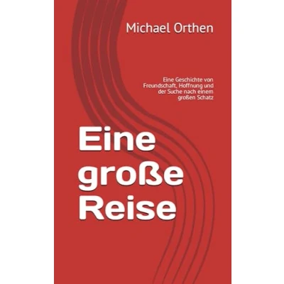 Abbildung von Eine große Reise: Geschichte von Freundschaft, Hoffnung und der Suche nach einem großen Schatz