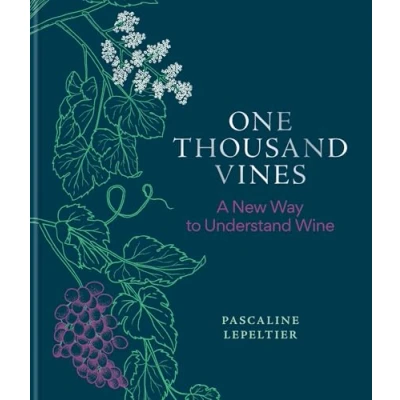 Abbildung von One Thousand Vines: A New Way to Understand Wine