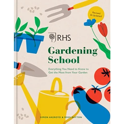 Abbildung von RHS Gardening School: Everything You Need to Know Get the Most from Your Garden