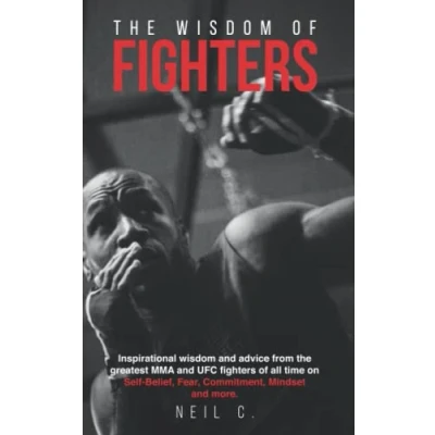 Abbildung von the wisdom of Fighters: Inspirational and advice from greatest MMA UFC fighters all time