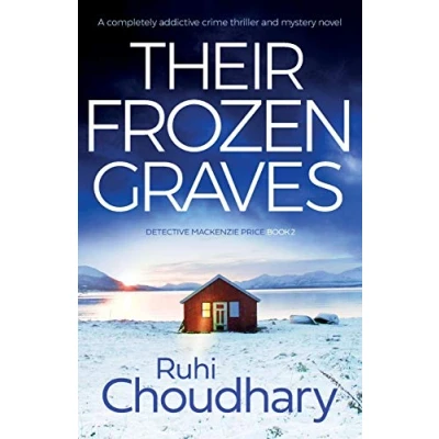 Abbildung von Their Frozen Graves: A completely addictive crime thriller and mystery novel (Detective Mackenzie Price, Band 2)
