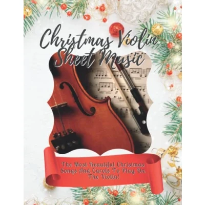 Abbildung von Christmas Violin Sheet Music: The Most Beautiful Songs And Carols To Play On Violin!