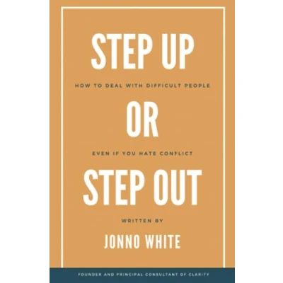 Abbildung von Step Up or Out: How to Deal with Difficult People Even If You Hate Conflict