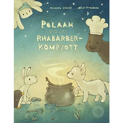 Abbildung von POLAAH und das Rhabarber Kompott: Mit extra Kompottgedicht Kompottrezept