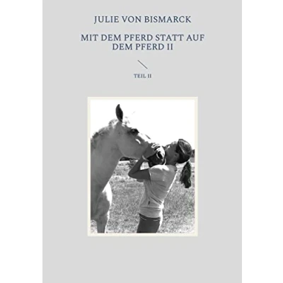 Abbildung von Mit dem Pferd statt auf II: Teil II
