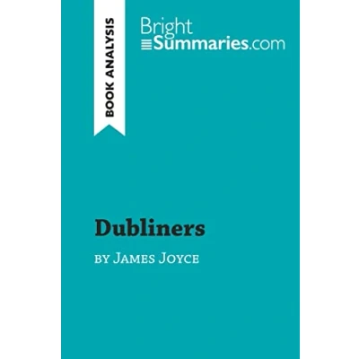 Abbildung von Dubliners by James Joyce (Book Analysis): Detailed Summary, Analysis and Reading Guide (BrightSummaries.com)